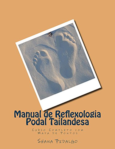 Manual de Reflexologia Podal Tailandesa: Curso Completo com mapa de Pontos (Portuguese Edition)