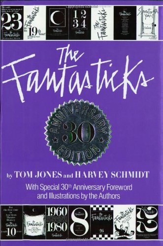 The Fantasticks: Complete Illustrated Text of the Show Plus the Official Fantastics Scrapbook and History (Applause Musical Library) (English Edition)