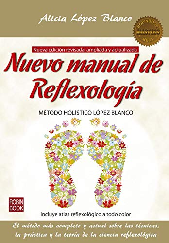 Nuevo manual de Reflexología: Método Holístico López Blanco (Masters/Salud)